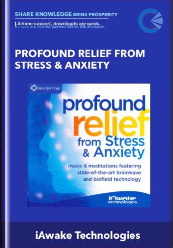 Profound Relief From Stress & Anxiety – IAwake Technologies