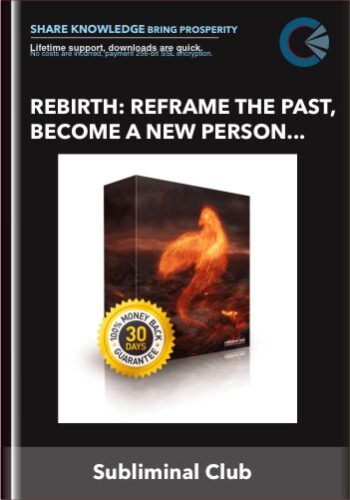Rebirth: Reframe The Past, Become A New Person Subliminal – Subliminal Club