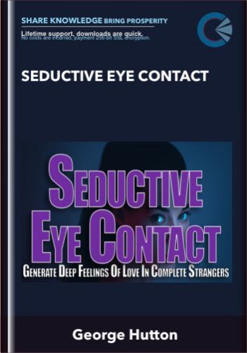 Seductive Eye Contact – George Hutton