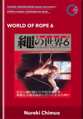 World Of Rope 6 – Nureki Chimuo