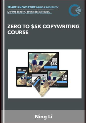 Zero To $5K Copywriting Course - Ning Li