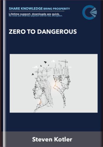 Zero To Dangerous - Steven Kotler
