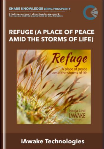 Refuge (A Place Of Peace Amid The Storms Of Life) – IAwake Technologies
