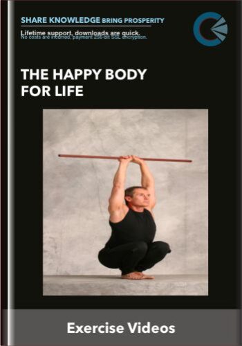 The Happy Body For Life - Exercise Videos