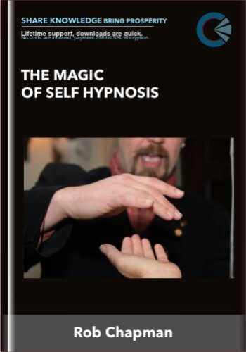The Magic Of Self Hypnosis – Rob Chapman