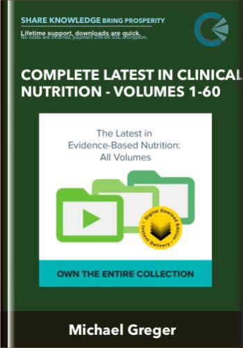 Complete Latest In Clinical Nutrition – Volumes 1-60 – Michael Greger