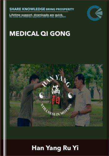 Medical Qi Gong – Han Yang Ru Yi