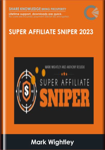 Super Affiliate Sniper 2023 – Mark Wightley & Anthony Rousek