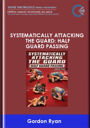 Systematically Attacking The Guard: Half Guard Passing – Gordon Ryan