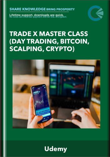 Trade X Master Class (Day Trading, Bitcoin, Scalping, Crypto) – Udemy