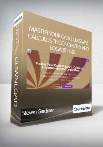 Steven Gardiner – Master Your Casio Classwiz: Calculus Trigonometry And Logarithms