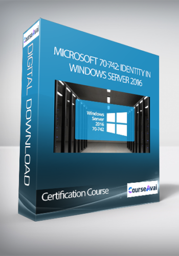 Certification Course - Microsoft 70-742: Identity in Windows Server 2016