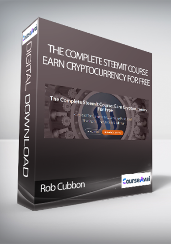 Rob Cubbon - The Complete Steemit Course: Earn Cryptocurrency For Free