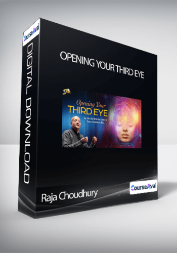 Raja Choudhury - Opening Your Third Eye