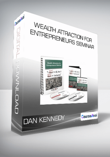 Dan Kennedy - Wealth Attraction for Entrepreneurs Seminar