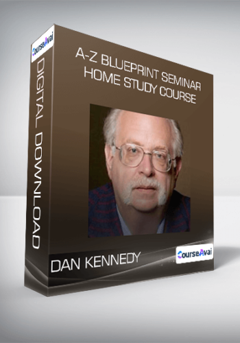 Dan Kennedy – A-Z Blueprint Seminar Home Study Course
