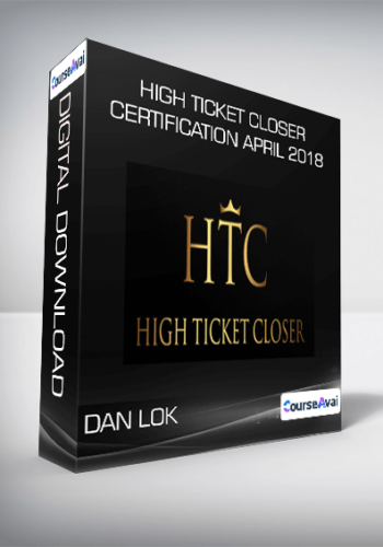 Dan Lok - High Ticket Closer Certification April 2018
