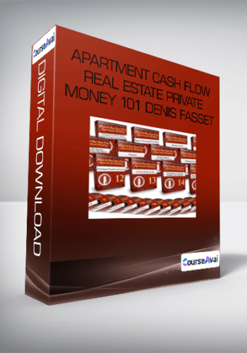 APARTMENT CASH FLOW REAL ESTATE PRIVATE MONEY 101 Denis Fasset