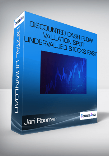 Jari Roomer - Discounted Cash Flow Valuation Spot Undervalued Stocks Fast