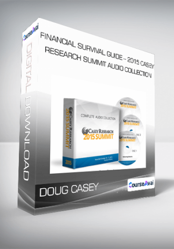 Doug Casey – Financial Survival Guide – 2015 Casey Research Summit Audio Collection