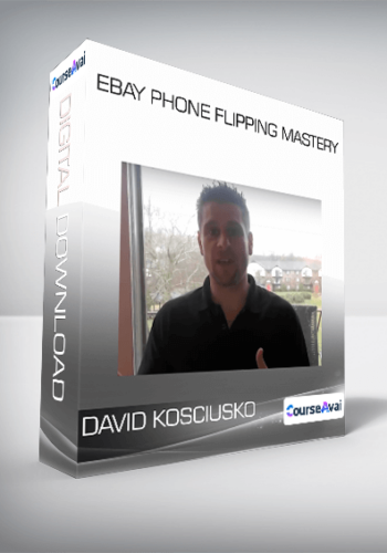 Ebay Phone Flipping Mastery - David Kosciusko