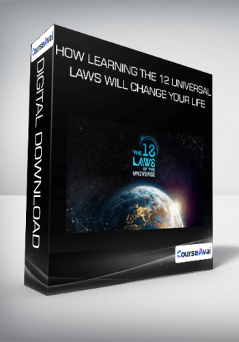 How learning The 12 Universal Laws will change your life