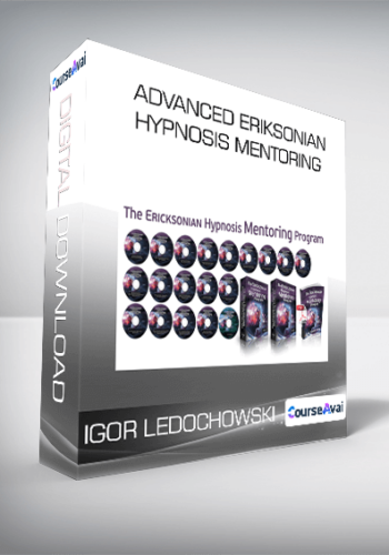 Advanced Eriksonian Hypnosis Mentoring From Igor Ledochowski