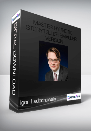 Master Hypnotic Storyteller Smaller Version – Igor Ledochowski