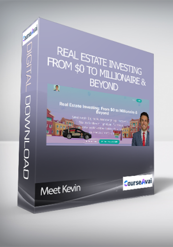 Meet Kevin - Real Estate Investing: From $0 to Millionaire & Beyond