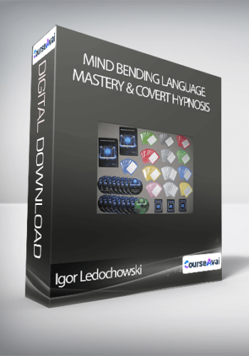 Mind Bending Language Mastery & Covert Hypnosis – Igor Ledochowski