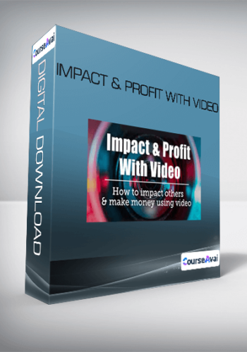 Impact & Profit With Video