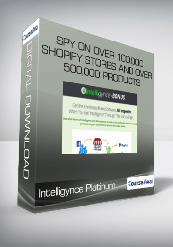 Intelligynce Platinum – Spy On Over 100,000 Shopify Stores And Over 500,000 Products