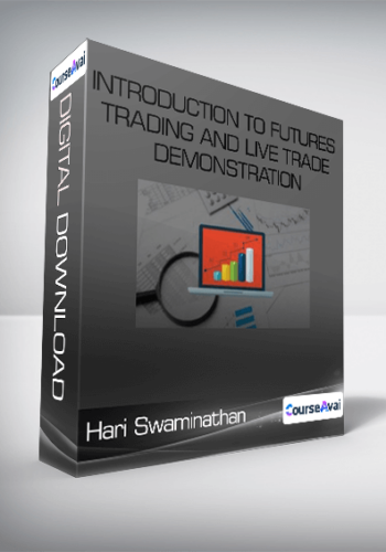 Hari Swaminathan – Introduction To Futures Trading And Live Trade Demonstration