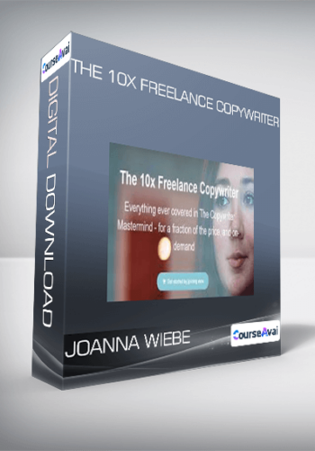 The 10x Freelance Copywriter - Joanna Wiebe