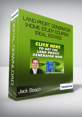 Land Profit Generator (Home Study Course) [Real Estate] – Jack Bosch