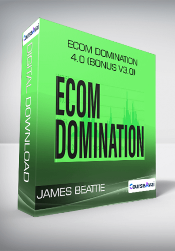 James Beattie – Ecom Domination 4.0 (BONUS V3.0)