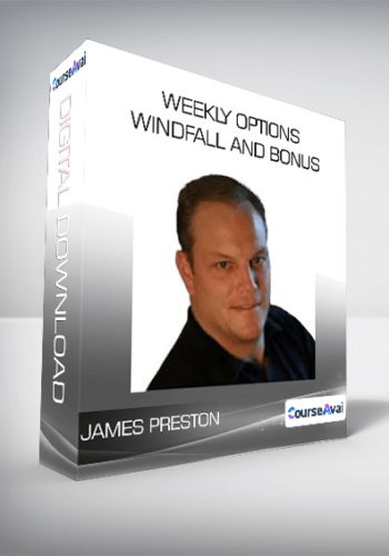 James Preston – Weekly Options Windfall And Bonus