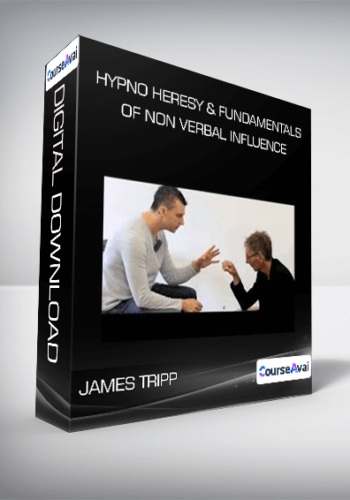 Hypno Heresy & Fundamentals Of Non Verbal Influence From James Tripp