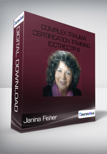 Janina Fisher – Complex Trauma Certification Training (CCTP/CCTP-II)