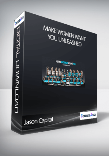 Jason Capital – Make Women Want You Unleashed