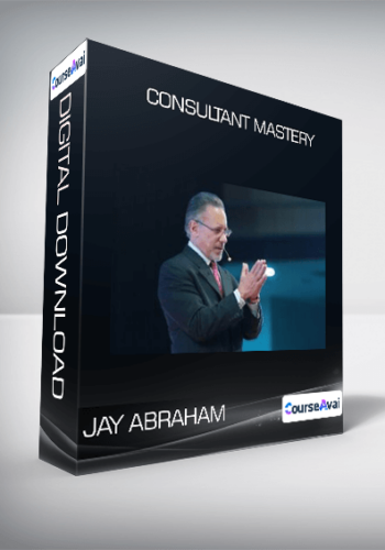 Consultant Mastery From Jay Abraham