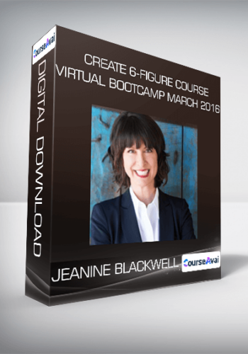 Create 6-Figure Course Virtual Bootcamp March 2016 from Jeanine Blackwell