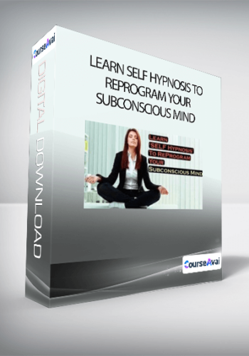 Learn Self Hypnosis to Reprogram Your Subconscious Mind