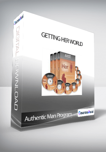 Authentic Man Program – Getting Her World