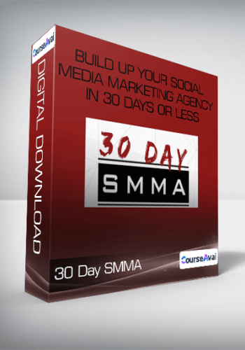30 Day SMMA – Build Up Your Social Media Marketing Agency In 30 Days Or Less