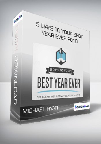 5 Days To Your Best Year Ever 2016 From Michael Hyatt