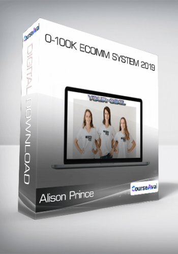 Alison Prince – 0-100K Ecomm System 2019