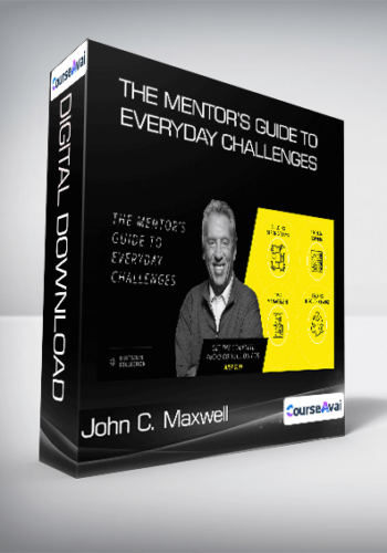John C. Maxwell – The Mentor’s Guide To Everyday Challenges