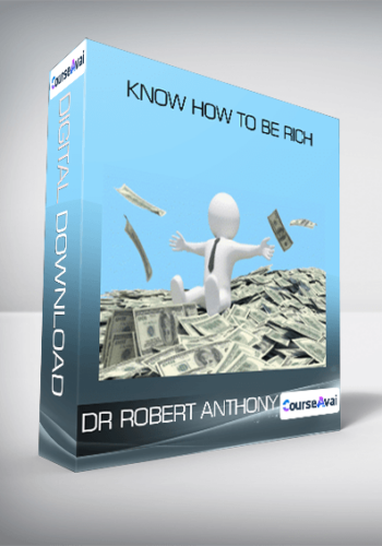 DR ROBERT ANTHONY – KNOW HOW TO BE RICH