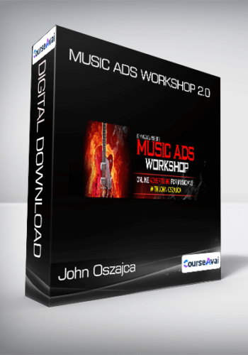 John Oszajca – Music Ads Workshop 2.0